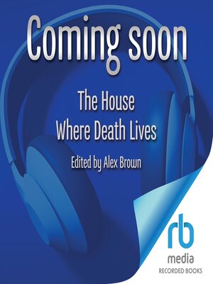 cover image of The House Where Death Lives